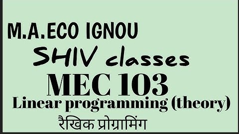 MEC 103|Linear programming|M.A.ECO IGNOU|by Shivangi Bhatt @SHIVclasseseconomics