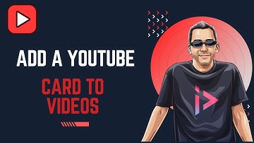 How to Add a YouTube Card to A YouTube Video