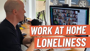 Overcoming Loneliness When Working at Home