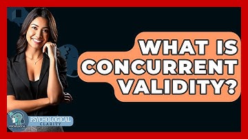 What Is Concurrent Validity? - Psychological Clarity