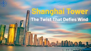 Why Shanghai Tower Is Twisted (Genius Engineering)