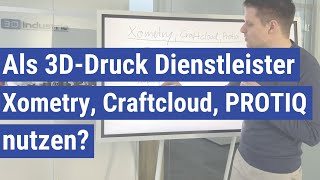 Xometry, Craftcloud, Protiq als 3D-Druck Dienstleister sinnvoll? | Online-Plattformen