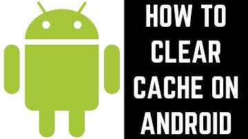 How to Clear Cache on Android