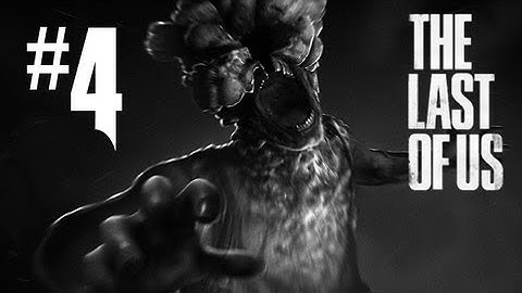 The Last of Us Gameplay Walkthrough - Part 4 - ELLIE AND JOEL!! (PS3 Gameplay HD)