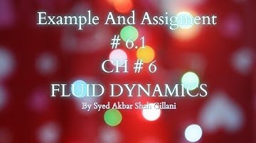 Example And Assignment # 6.1 I Ch # 6 Fluid Dynamics I 1st Year Federal, Kpk Board 2020 Edition