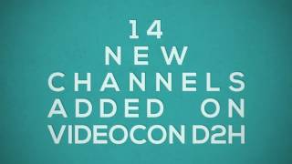 14 new channels added on videocon d2h