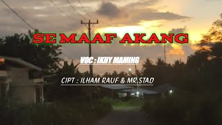 KARAOKE| SE MAAF AKANG| IKHY MAMING