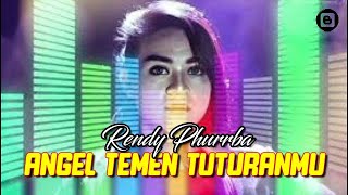 Rendy Phurrba - Angel Temen Tuturanmu - Remix Kentrung  DJ - AMPOTH  [ Music Lirik Video]