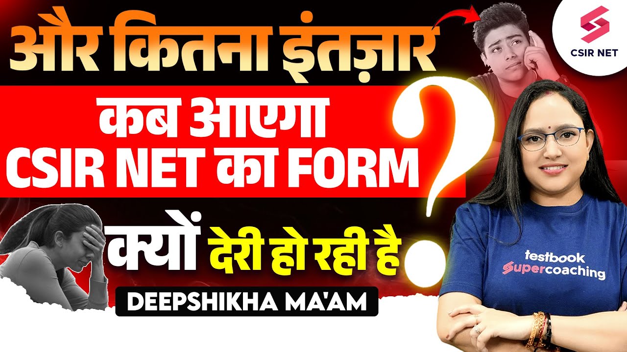 CSIR NET 2024 Application Form CSIR NET Exam Delay Csir net 2024 application form csir net exam delay
