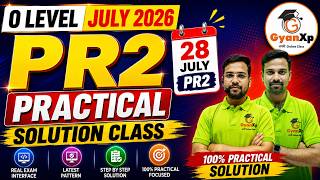 28 July PR2 Practical Solution Class | O Level Web Designing Practical | July 2026 | GyanXp
