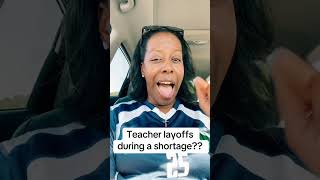 Teacher Layoffs During a Teacher Shortage? #teachershortage #teacher #layoffs #teacherlife #educator