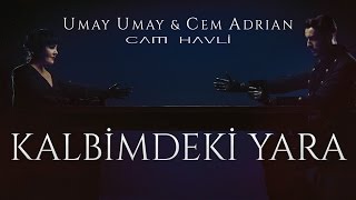 Umay Umay & Cem Adrian - Kalbimdeki Yara  Resimi