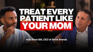 The Mom Test: Would You Do This Dentistry on Your Own Mother | Steve Bilt, CEO Smile Brands