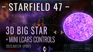 STARFIELD 47 / 3D Big Star + Mini LCARS Update / devLog 2023 July 24