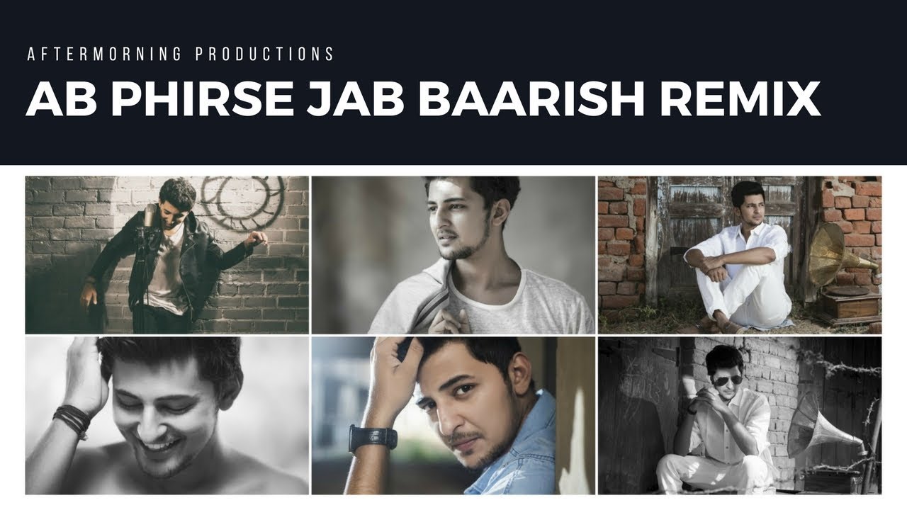 Ab Phirse Jab Baarish Remix   Aftermorning Ft Darshan Raval