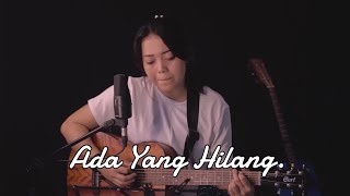 ADA YANG HILANG IPANG [ LIRIK ] Lia Magdalena Cover