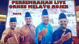 PERSEMBAHAN LIVE RAYA ORKES MELAYU ROJER - Royal Chulan Kuala Lumpur 2023.