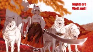 Nightcore - Wolf and I