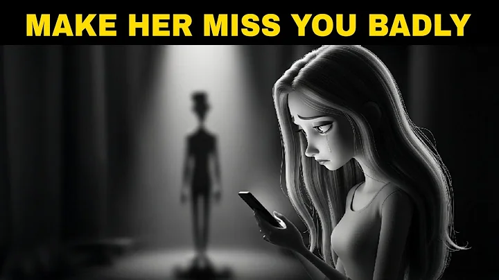 How to make ANY woman miss you badly ( Even if She's Not Interested )