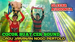 GLEEER JERNIH AUDIONYA.!! COCOK BUAT CEK SOUND LAGU TERBARU JARANAN NOGO PERTOLO