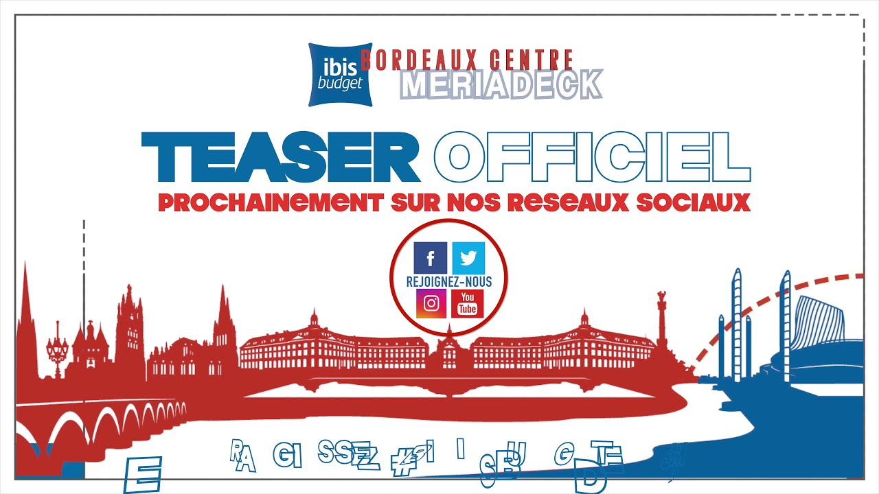 PROCHAINEMENT : TEASER OFFICIEL IBIS BUDGET BORDEAUX CENTRE MERIADECK