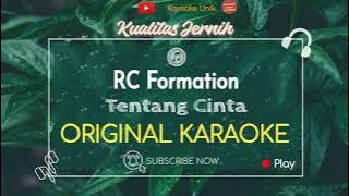 RC Formation - Tentang Cinta (Karaoke Original)