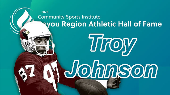 Troy Johnson - 2022 Bayou Region Athletic Hall of ...