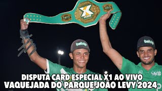 DISPUTA CARD ESPECIAL X1 AO VIVO NA VAQUEJADA DO PARQUE JOÃO LEVY CAMPEONATO BETVIP PORTAL