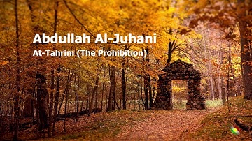 Abdullah Al Juhani   Surah At Tahrim The Prohibitionعبدالله الجهني   سورة  التحريم