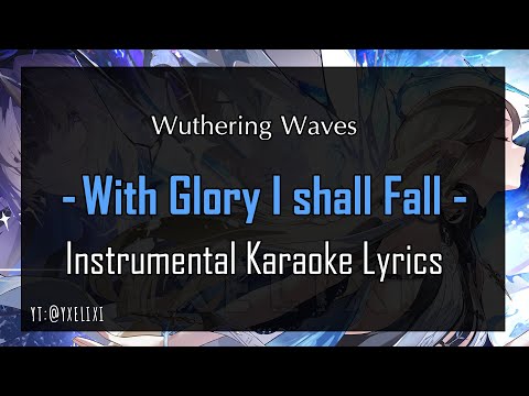 With Glory I Shall Fall Instrumental English Lyrics - Karaoke Off Vocal Wuwa | Cartethyia theme