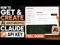 How to GET & CREATE ANTHROPIC CLAUDE API KEY FULL GUIDE