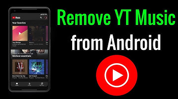 How to Remove YouTube Music from Android Phone?
