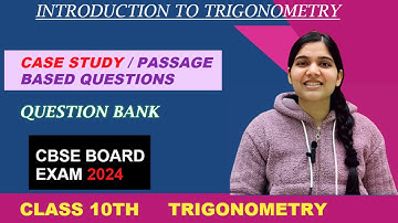 Introduction to Trigonometry: Crack CASE STUDY Questions with Ease! | BOARD EXAM 2024 | #class10