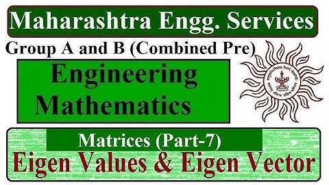 Matrices (Part-7) | Eigen Values & Eigen Vectors | Engineering Mathematics Lectures | MES Pre Exam