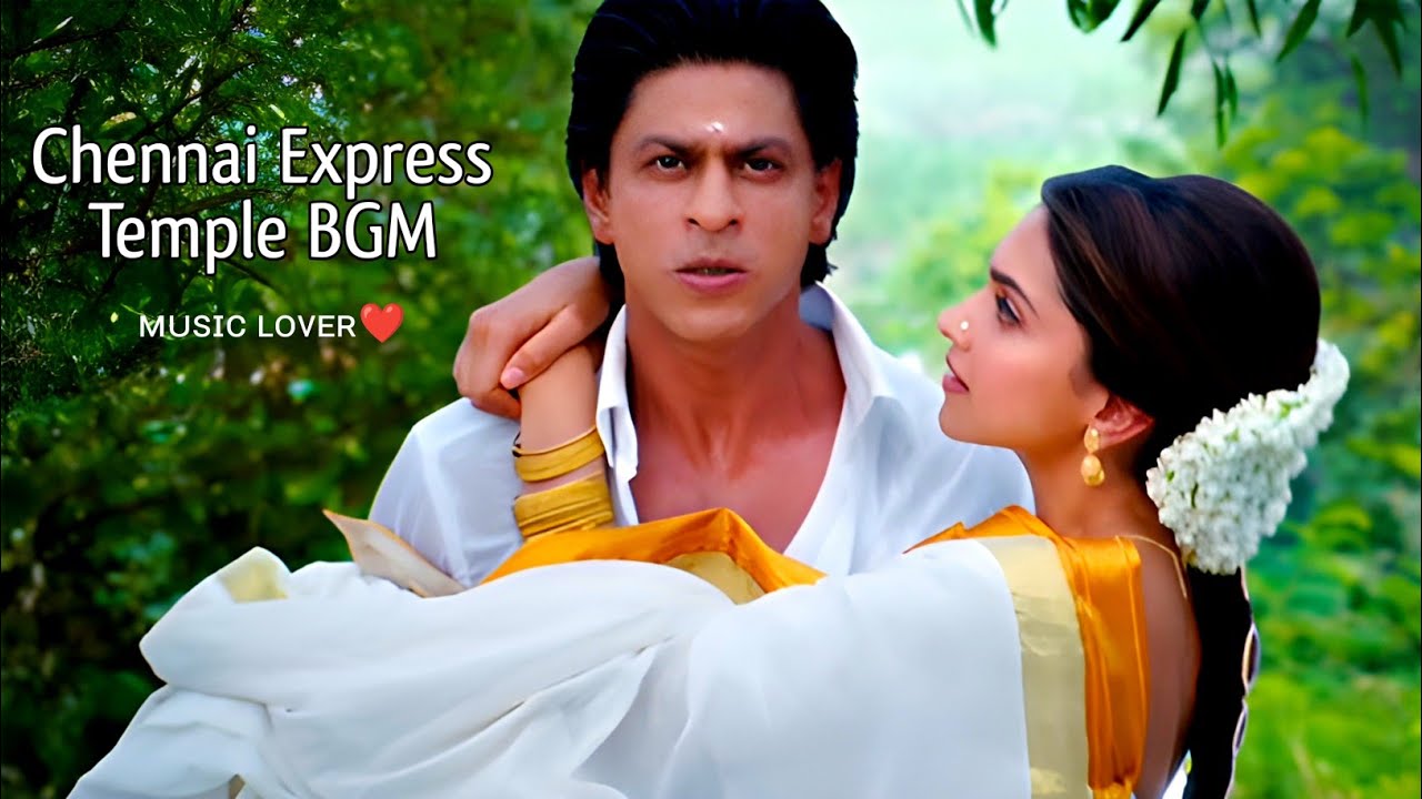 Chennai Express Temple BGM | Shahrukh Khan | Deepika Padukone | ᴍᴜsɪᴄ ...