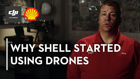 Shell Uses Drones for Smarter and Safer Operations