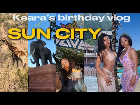 Keara’s birthday trip to Sun city🥹🎂💕