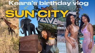 Keara’s birthday trip to Sun city🥹🎂💕