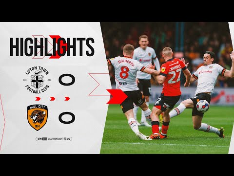 Luton Town 0-0 Hull City | Highlights | Sky Bet Championship