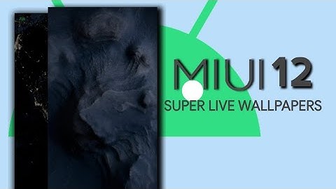 MIUI 12 Super Live Wallpapers For All Android Devices [NO ROOT]