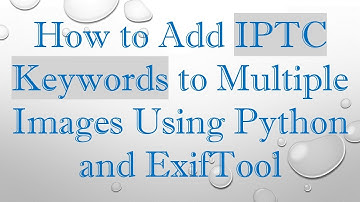 How to Add IPTC Keywords to Multiple Images Using Python and ExifTool