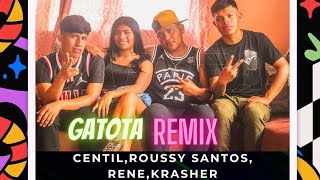 Video thumbnail of "GAToTA Remix by Centil♦️Roussy Santos ♦️ René rs ♦️Krasher.(Video Oficial.)"