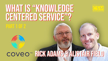 What is “Knowledge Centered Service”? - Alistair Field - Part 1