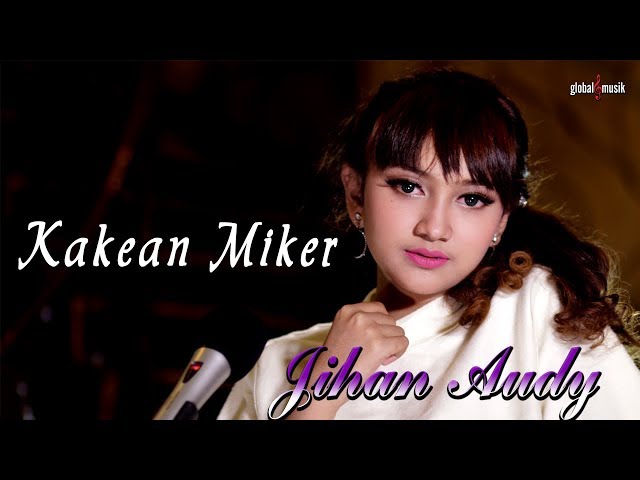 Jihan Audy - Kakean Miker (Official Music Video) class=