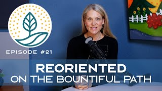 Getting Reoriented | A Bountiful Path Reflection