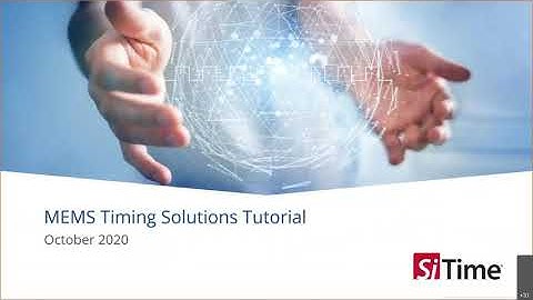 SiTime Webinar -  MEMS vs Quartz Based Timing Solutions