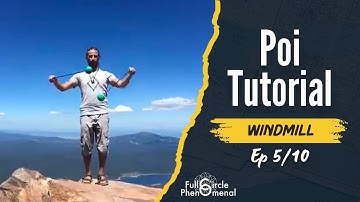 Poi Tutorial 5 - The Windmill - Flow Arts Lessons
