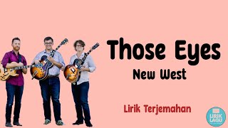 Those Eyes-New west || Lirik Terjemahan Terjemahan