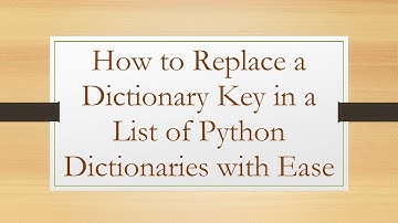How to Replace a Dictionary Key in a List of Python Dictionaries with Ease
