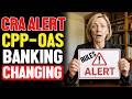 URGENT: New Banking Rules Changing How Seniors Receive CPP & OAS in May 2026